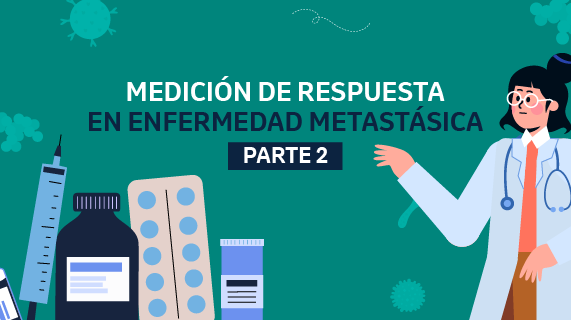 Medición de respuesta en enfermedad Metastásica